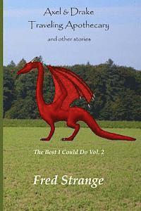 bokomslag Axel & Drake Traveling Apothecary and other stories: The Best I Could Do Vol. 2