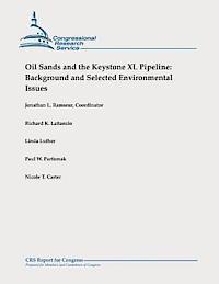 bokomslag Oil Sands and the Keystone XL Pipeline: Background and Selected Environmental Issues