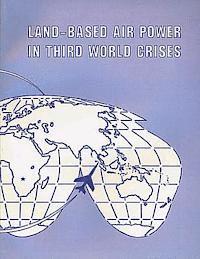 Land-Based Air Power in Third World Crises 1
