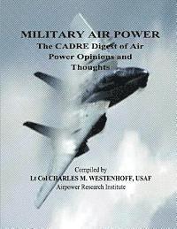 bokomslag Military Air Power - The CADRE Digest of Air Power Opinions and Thoughts