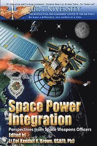 bokomslag Space Power Integration - Perspectives From Space Weapons Officers