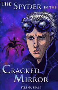 bokomslag The Spyder in the Cracked Mirror: Book One of the Entropy Beckoning Chronicles
