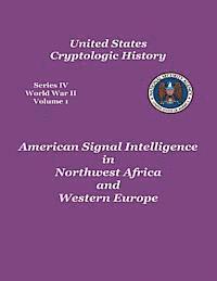 bokomslag American Signal Intelligence in Northwest Africa and Western Europe