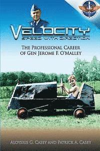 bokomslag Velocity Speed With Direction - The Professional Career of Gen. Jerome F. O'Malley