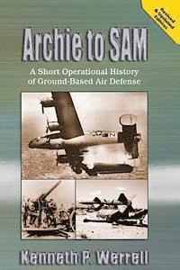 bokomslag Archie to SAM - A Short Operational History of Ground-Based Air Defense