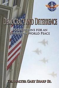 bokomslag Democracy and Deterrence - Foundations for an Enduring World Peace