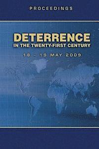 Deterrence in the Twenty-First Century - Proceedings 18-19 May 2009 1