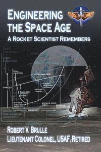 Engineering the Space Age - A Rocket Scientist Remembers 1