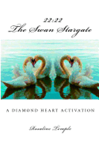 bokomslag The Swan Stargate: '22:22 A Diamond Heart Activation'