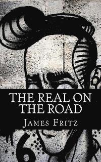 The Real On the Road: A History of Writers of the Beats Movement 1