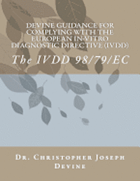 bokomslag Devine Guidance for Complying with the European In-Vitro Diagnostic Directive (IVDD): The IVDD 98/79/EC