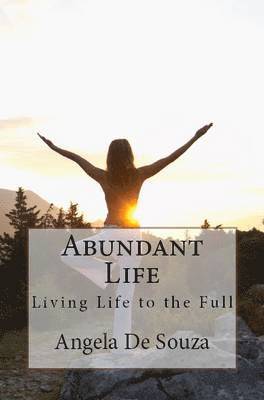 bokomslag Abundant Life: Living Life to the Full