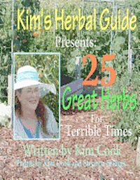 bokomslag Kim's Herbal Guide Presents: 25 Great Herbs for Terrible Times