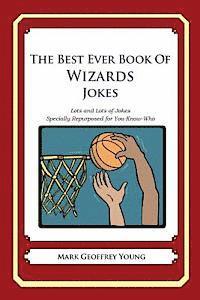 bokomslag The Best Ever Book of Wizards Jokes: Lots and Lots of Jokes Specially Repurposed for You-Know-Who