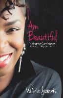 bokomslag I Am Beautiful: Finding the Confidence to Pursue My Dreams