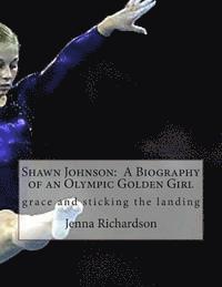 bokomslag Shawn Johnson: A Biography of an Olympic Golden Girl