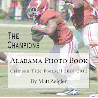 Alabama Photo Book: Crimson Tide Football 2010-2012 1