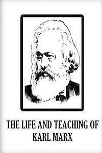 bokomslag The Life And Teaching Of Karl Marx