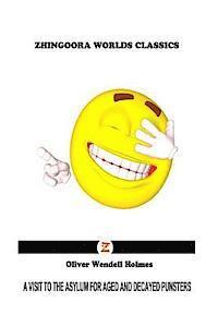 Oliver Wendell Holmes - A Visit To The Asylum For Aged And Decayed Punsters, Häftad