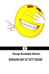 George Randolph Chester - Bargain Day At Tutt House, Häftad