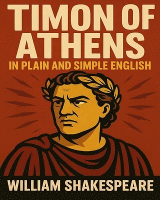 bokomslag Timon of Athens In Plain and Simple English