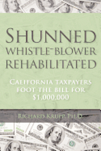 bokomslag Shunned whistle-blower rehabilitated: California taxpayers foot the bill for $1,000,000