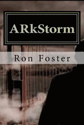 Ron Foster - ARkstorm: The ones that made it., Häftad