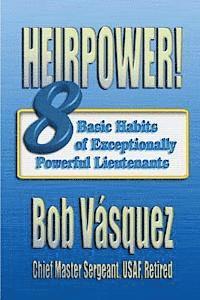 bokomslag Heirpower! Eight Basic Habits of Exceptionally Powerful Lieutenants