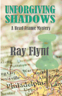 bokomslag Unforgiving Shadows: A Brad Frame Mystery