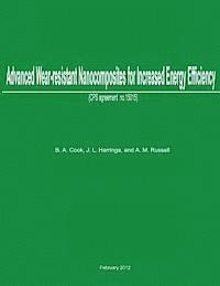 bokomslag Advanced Wear-Resistant Nanocomposites for Increased Energy Efficiency: CPS Agreement No. 15015