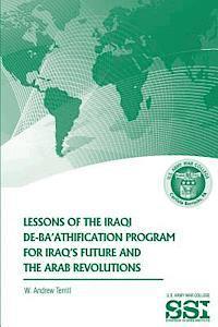 bokomslag Lessons of the Iraqi De-Ba'athification Program for Iraq's Future and the Arab Revolutions