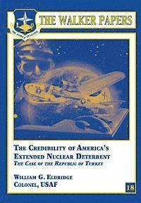 The Credibility of America's Extended Nuclear Deterrent - The Case of the Republic of Turkey 1