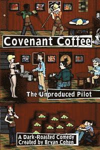 bokomslag Covenant Coffee: The Unproduced Pilot