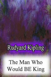 The Man Who Would Be King