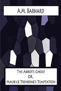 bokomslag The Abbot's Ghost OR, Maurice Treherne's Temptation