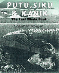 Sherman Morgan - Putu, Siku & Kanik, Häftad