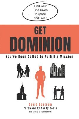 David Bostrom - Get Dominion: You've Been Called to Fulfill a Mission, Häftad