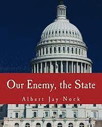 Our Enemy, the State (Large Print Edition) 1