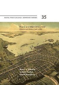 bokomslag Piracy and Maritime Crime: Historical and Modern Case Studies: Naval War College Newport Papers 35