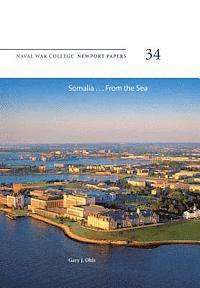 bokomslag Somalia ... From the Sea: Naval War College Newport Papers 34