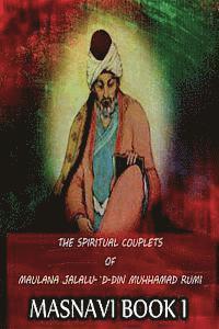bokomslag The Spiritual Couplets Of Maulana Jalalu-'D-Dln Muhammad Rumi Masnavi Book 1