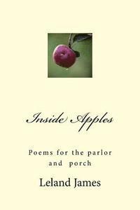 Inside Apples: Poems for the parlor and porch 1