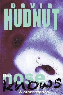 bokomslag Nose Knows & Other Stories