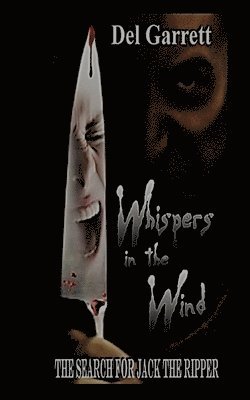 bokomslag Whispers In The Wind: The Search For Jack The Ripper