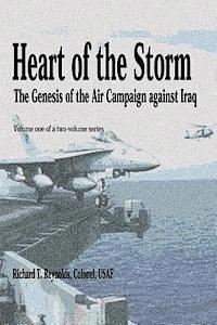 bokomslag Heart of the Storm - The Genesis of the Air Campaign Against Iraq