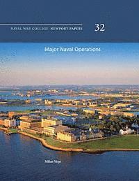 bokomslag Major Naval Operations: Naval War College Newport Papers 32