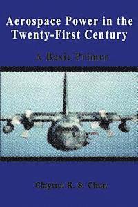bokomslag Aerospace Power in the Twenty-First Century - A Basic Primer