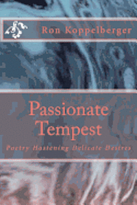 bokomslag Passionate Tempest: Poetry Hastening Delicate Desires