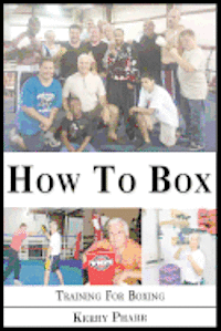 bokomslag How To Box: A Boxing and Training Handbook