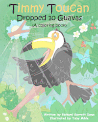 bokomslag Timmy Toucan Dropped 10 Guavas (A coloring book)